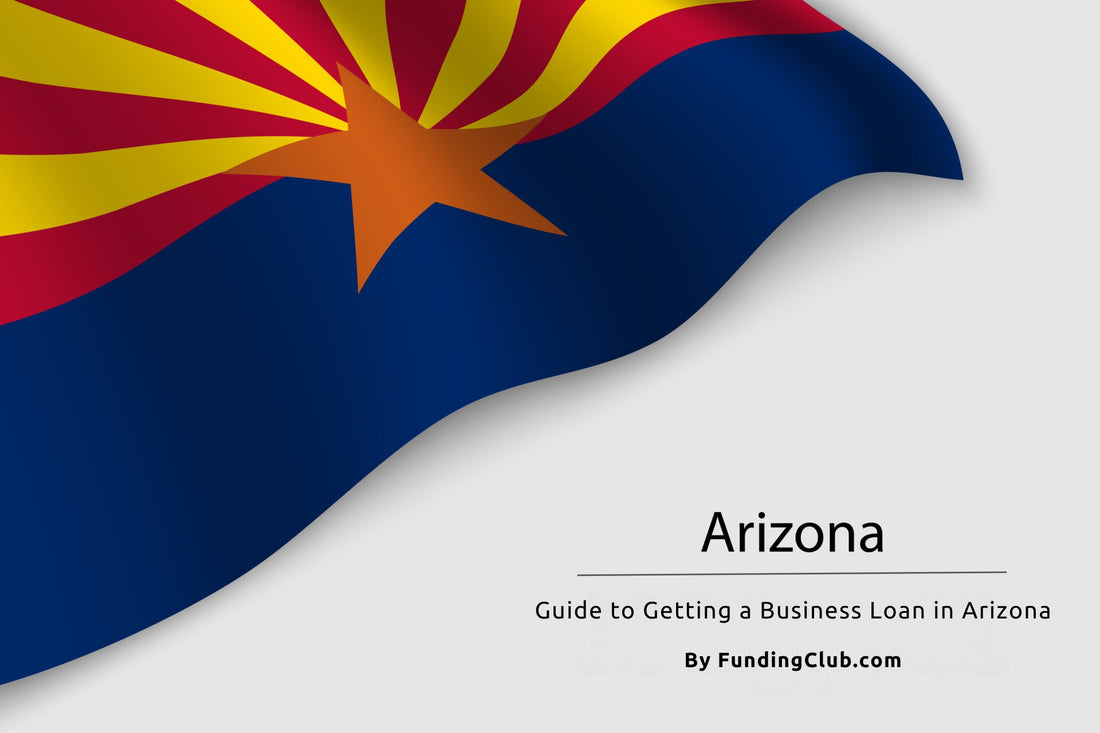 Guide to Getting a Business Loan in Arizona