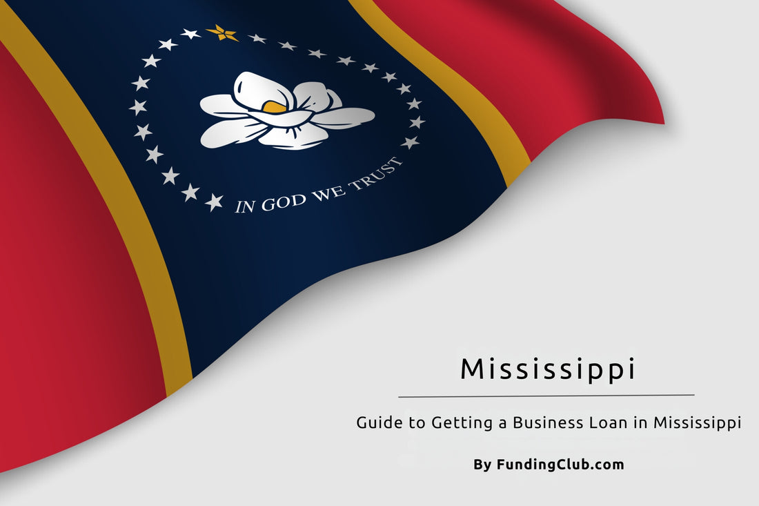 Guide to Getting a Business Loan in Mississippi